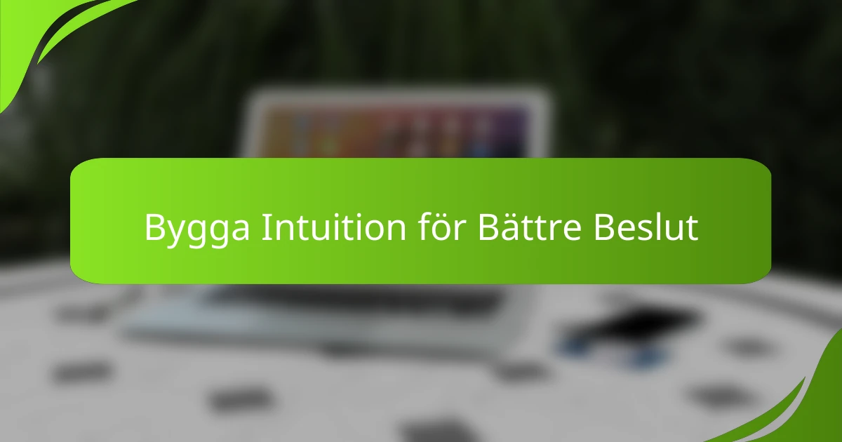 Bygga Intuition för Bättre Beslut