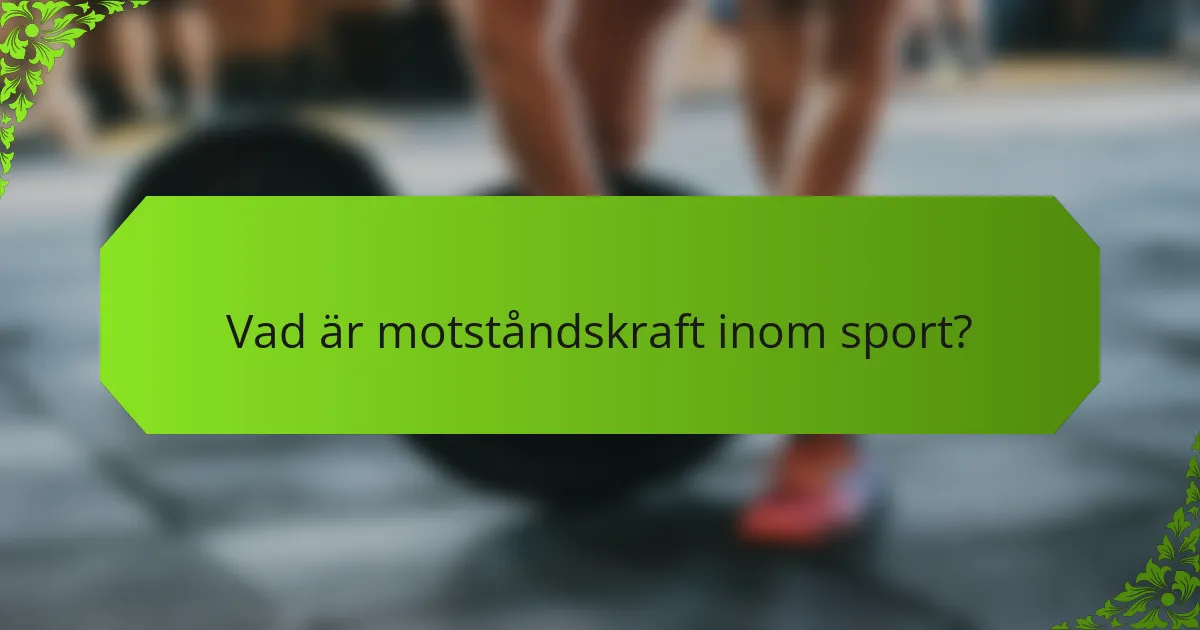 Vad är motståndskraft inom sport?