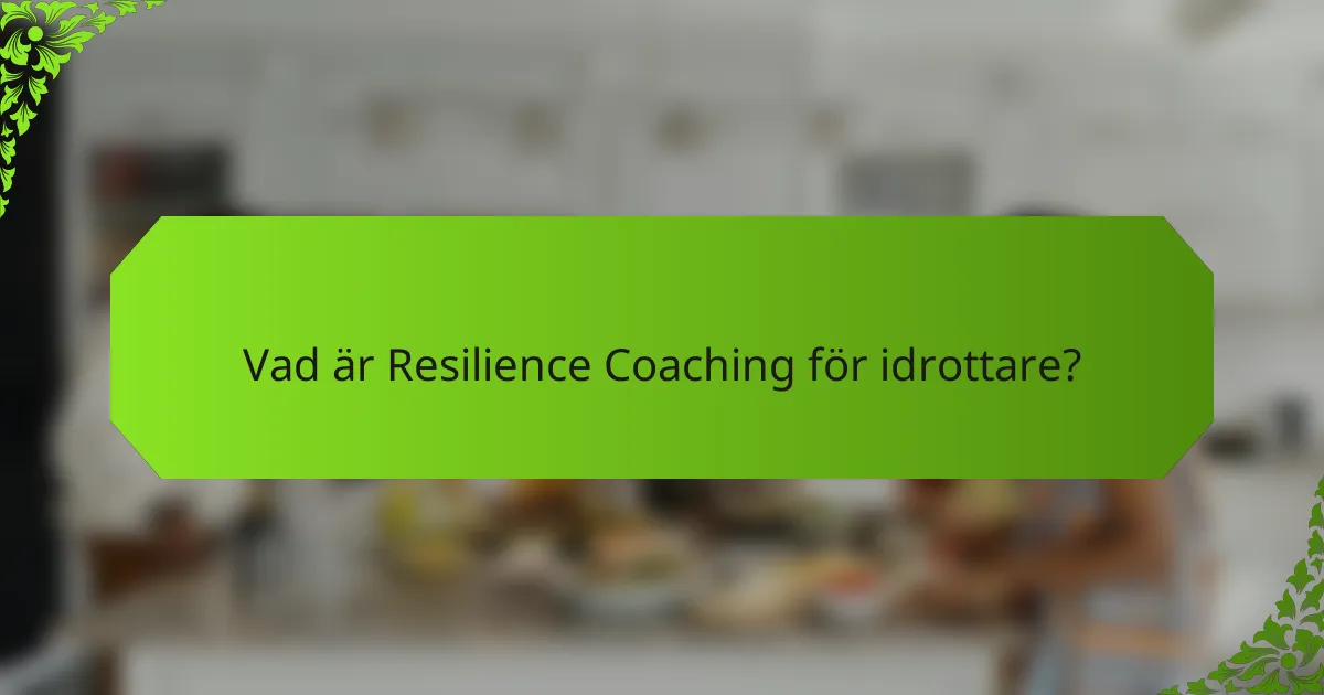 Vad är Resilience Coaching för idrottare?