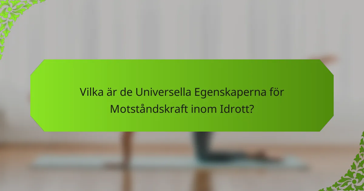 Vilka är de Universella Egenskaperna för Motståndskraft inom Idrott?