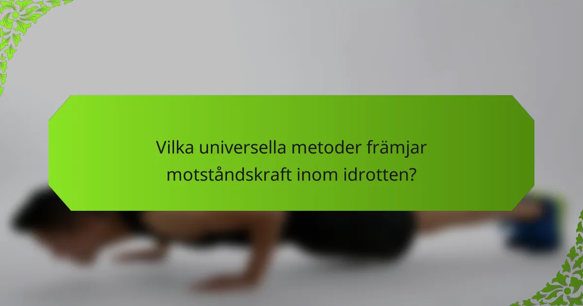 Vilka universella metoder främjar motståndskraft inom idrotten?