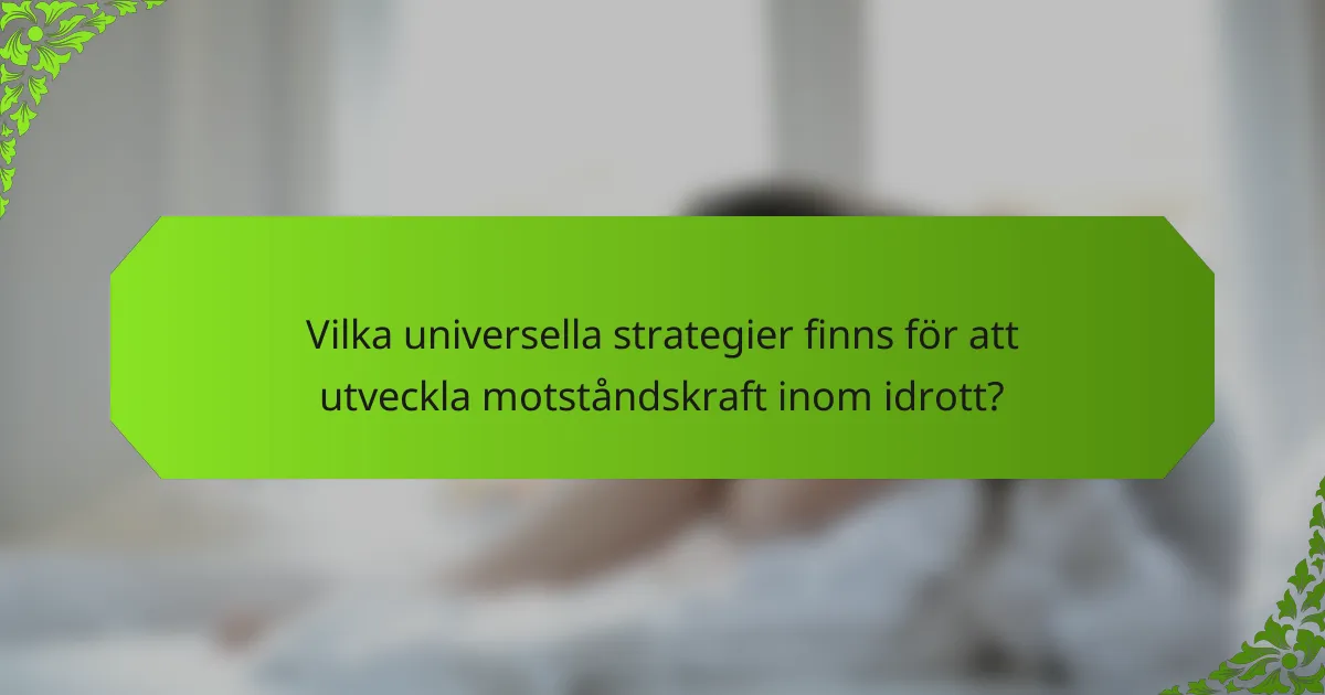 Vilka universella strategier finns för att utveckla motståndskraft inom idrott?